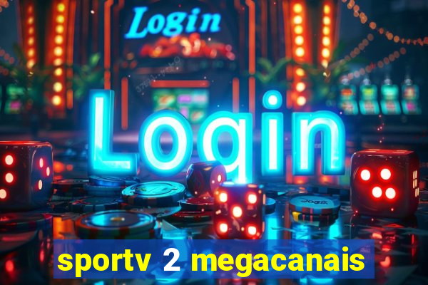 sportv 2 megacanais